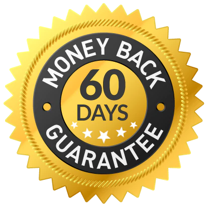 100% Satisfaction 60-Day Money Back Guarantee